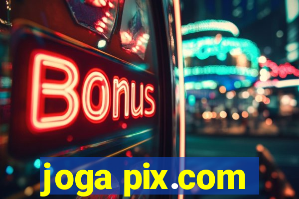 joga pix.com